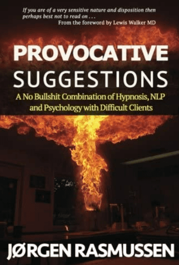 [Йорген Расмуссе] Провоцирующие внушения - реальное комбинирование гипноза, НЛП и психологии. Том 1 из 2 (2022)